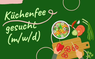 Küchenfee gesucht (m/w/d)