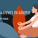 Workshop: Ankommen im Körper mit Yoga