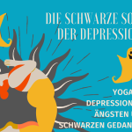 Workshop: Die schwarze Sonne der Melancholie - Yoga bei Depressionen, Ängsten und schwarzen Gedanken