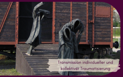 Freie Plätze: Seminar „Transmission individueller und kollektiver Traumatisierung“