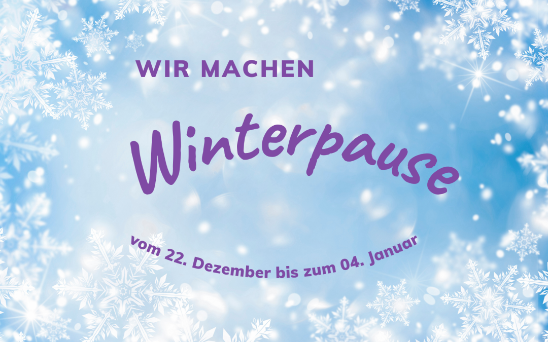 Wir machen Winterpause